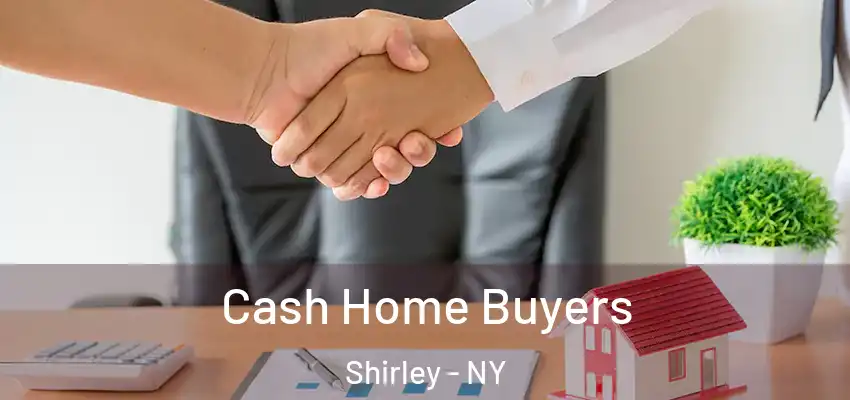 Cash Home Buyers Shirley - NY