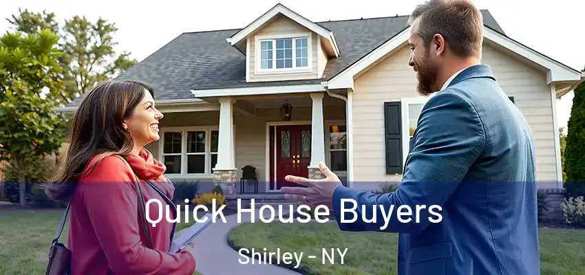 Quick House Buyers Shirley - NY
