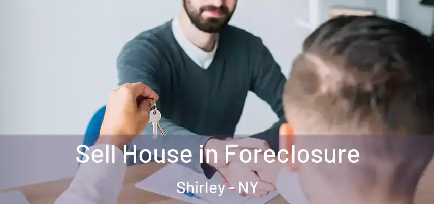  Sell House in Foreclosure Shirley - NY