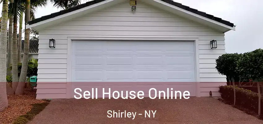  Sell House Online Shirley - NY