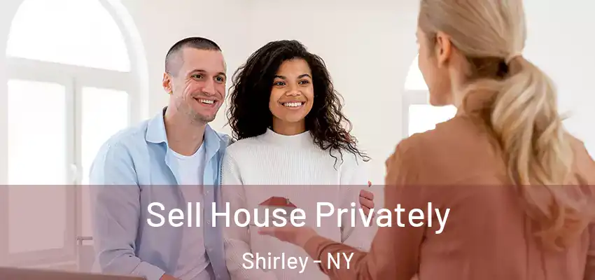  Sell House Privately Shirley - NY