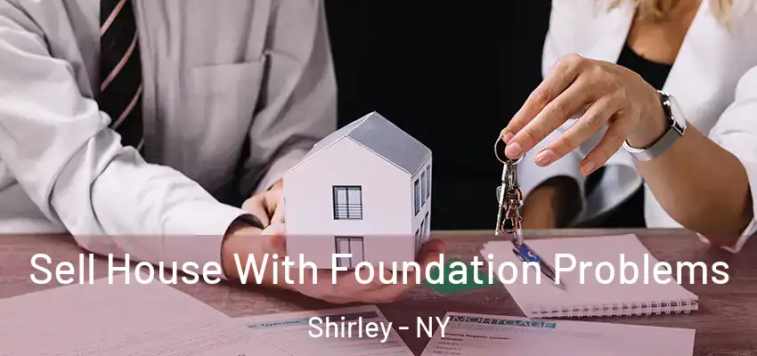  Sell House With Foundation Problems Shirley - NY
